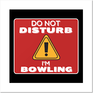 Do not disturb im bowling Posters and Art